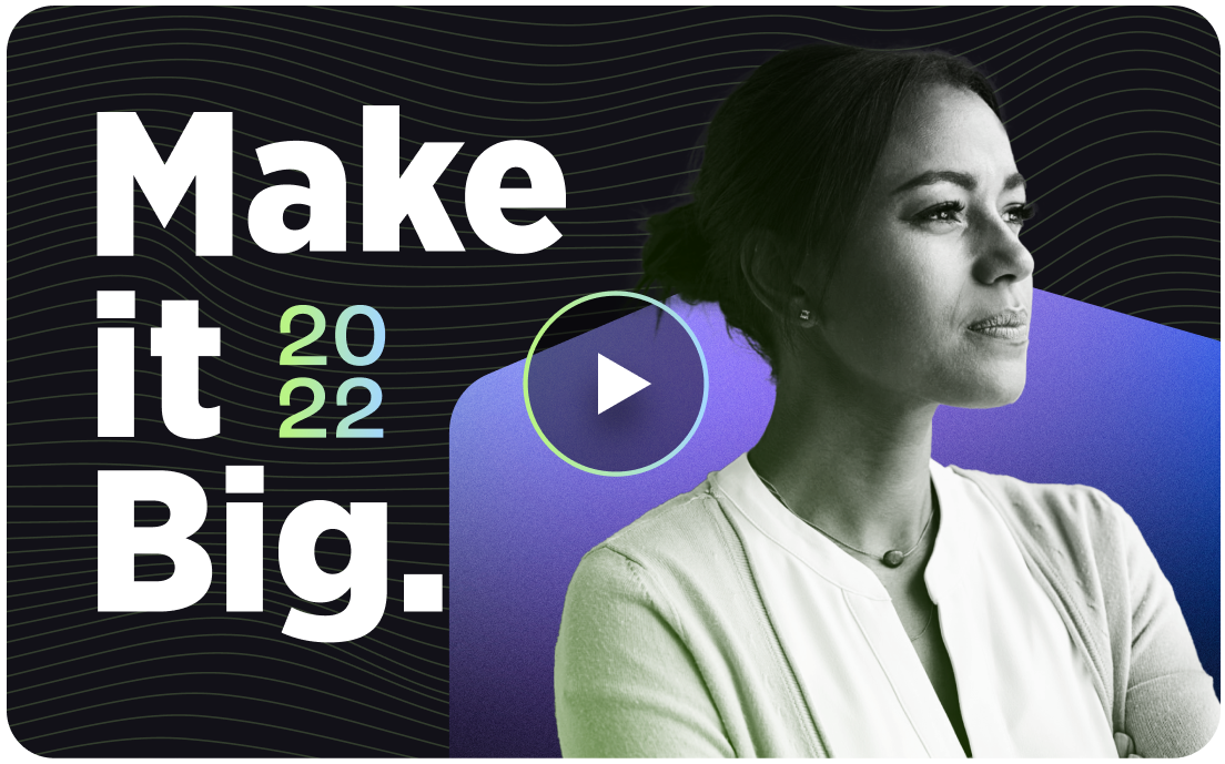 Make It Big 2022 Video Thumbnail